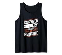 I Survived Surgery Again Im Invincible Funny Saying Tank Top