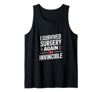 I Survived Surgery Again Im Invincible Funny Saying Tank Top