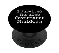 I Survived the 2025 Government Shutdown Funny PopSockets Adhesive PopGrip