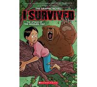 I Survived the Attack of the Grizzlies, 1967: A Graphic Novel (I Survived Graphic Novel #5)