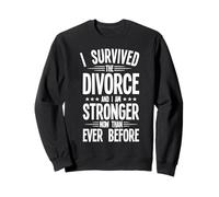 I Survived The Divorce Stronger Now Than Ever Sweatshirt
