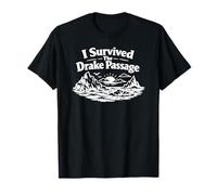 I Survived The Drake Passage Antarctica T-Shirt
