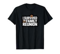 I Survived The Family Reunion - Funny Family Gathering Tee T-Shirt