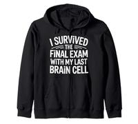 I Survived The Final Exam With My Last Brain Cell - Zip Hoodie
