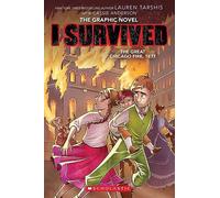 I Survived the Great Chicago Fire, 1871 (I Survived Graphic Novel #7) (I Survived Graphix)