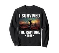 I Survived The Rapture 2025 Funny Apocalypse End Times Joke Sweatshirt