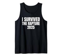 I Survived The Rapture 2025 Funny Apocalypse End Times Joke Tank Top