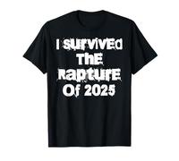 I Survived The Rapture 2025 Funny Men Women T-Shirt