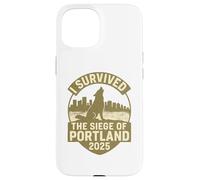 I Survived the Siege of Portland - Limited Edition Design Case for iPhone 15