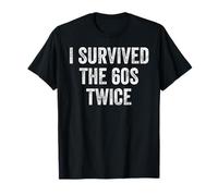I Survived The Sixties Twice Built in 60s 70th 60th Birthday T-Shirt
