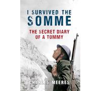 I Survived the Somme: The Secret Diary of a Tommy