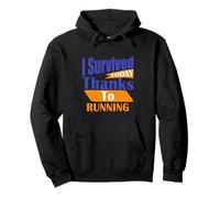 I Survived Today Thanks To Running Pullover Hoodie