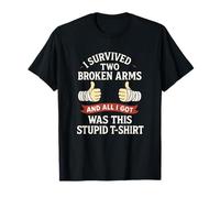 I Survived Two Broken Arms - Injury Recovery Humor T-Shirt