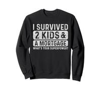 I Survived Two Kids Mortgage My Superpower Parent Humor Sweatshirt