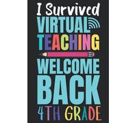 I survived virtual teaching - Back to school 4th grade: End of Year Virtual Teacher Appreciation Gifts From Students for preschool teacher, ... and high school teacher notebook journal