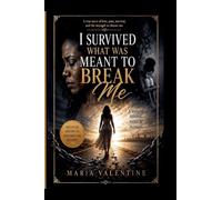 I Survived What Was Meant to Break Me