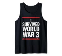 I Survived World War 3 WW3 Survivor Tank Top