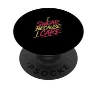 I Swear Because I Care Adult Caring Expressions - PopSockets Adhesive PopGrip