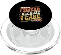 I Swear Because I Care Adult Caring Expressions |- PopSockets PopGrip for MagSafe