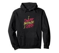 I Swear Because I Care Adult Caring Expressions - Pullover Hoodie