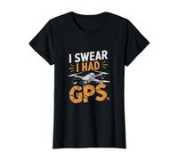 I Swear I Had GPS Funny Drone Quadcopter Pilot Value Graphic T-Shirt, Women, Black, L