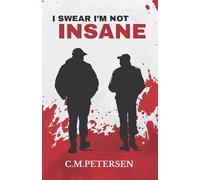 I Swear I’m Not Insane: A fast paced binge-worthy thriller