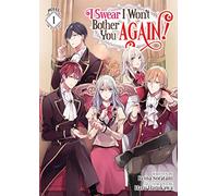 I Swear I Won't Bother You Again! (Light Novel) Vol. 1