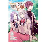 I Swear I Won't Bother You Again! (Light Novel) Vol. 3: (I Swear I Won't Bother You Again! (Light Novel) 3)