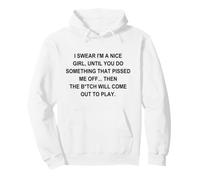 I Swear I'm a Nice Girl Funny Sarcastic Sassy Unapologetic Pullover Hoodie