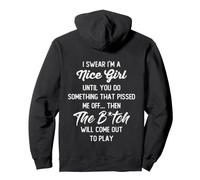 I Swear I'm a Nice Girl Funny Sarcastic Sassy Unapologetic Pullover Hoodie