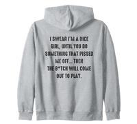 I Swear I'm a Nice Girl Funny Sarcastic Sassy Unapologetic Zip Hoodie