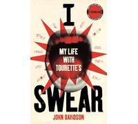 I Swear: My Life with Tourette’s