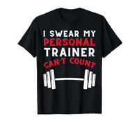 I Swear My Personal Trainer Can’t Count - Funny Gym Humor T-Shirt