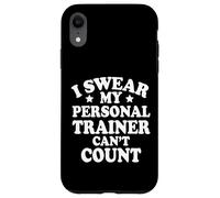 I Swear My Personal Trainer Can’t Count Funny Gym Outside Case for iPhone XR