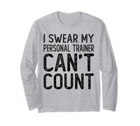 I Swear My Personal Trainer Can’t Count Funny Gym Workout Long Sleeve T-Shirt