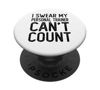 I Swear My Personal Trainer Can’t Count Funny Gym Workout PopSockets Adhesive PopGrip
