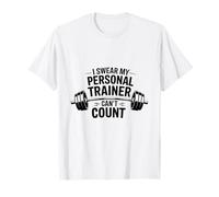 I Swear My Personal Trainer Can’t Count Funny Gym Workout T-Shirt