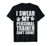 I Swear My Personal Trainer Can't Count Funny Gym Workout T-Shirt