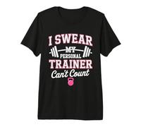 I Swear My Personal Trainer Can't Count Funny Premium T-Shirt