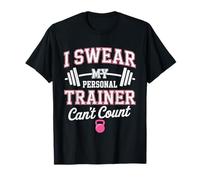I Swear My Personal Trainer Can't Count Funny T-Shirt