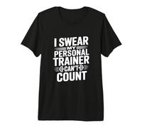 I Swear My Personal Trainer Can't Count Gym Humor Premium T-Shirt