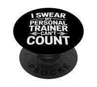 I Swear My Personal Trainer Cant Count Powerlifting Strength PopSockets Adhesive PopGrip