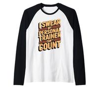 I Swear My Personal Trainer Can't Count Raglan Baseball Tee