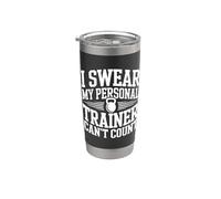I Swear My Personal Trainer Can't Count Stainless Steel Insulated Tumbler