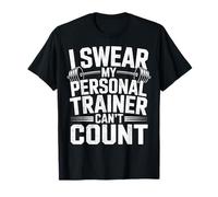 I Swear My Personal Trainer Can't Count T-Shirt