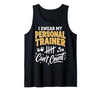 I Swear My Personal Trainer Can't Count Tank Top