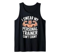 I Swear My Personal Trainer Can't Count Tank Top