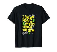 I Sweat More On Bets Than at The Gym Version 2 T-Shirt