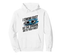 I Swim Fast So The Shark Gets You First Swimmer Swimming Pullover Hoodie