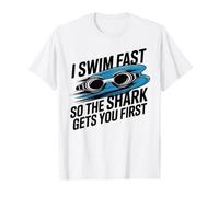 I Swim Fast So The Shark Gets You First Swimmer Swimming T-Shirt